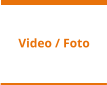 Video / Foto
